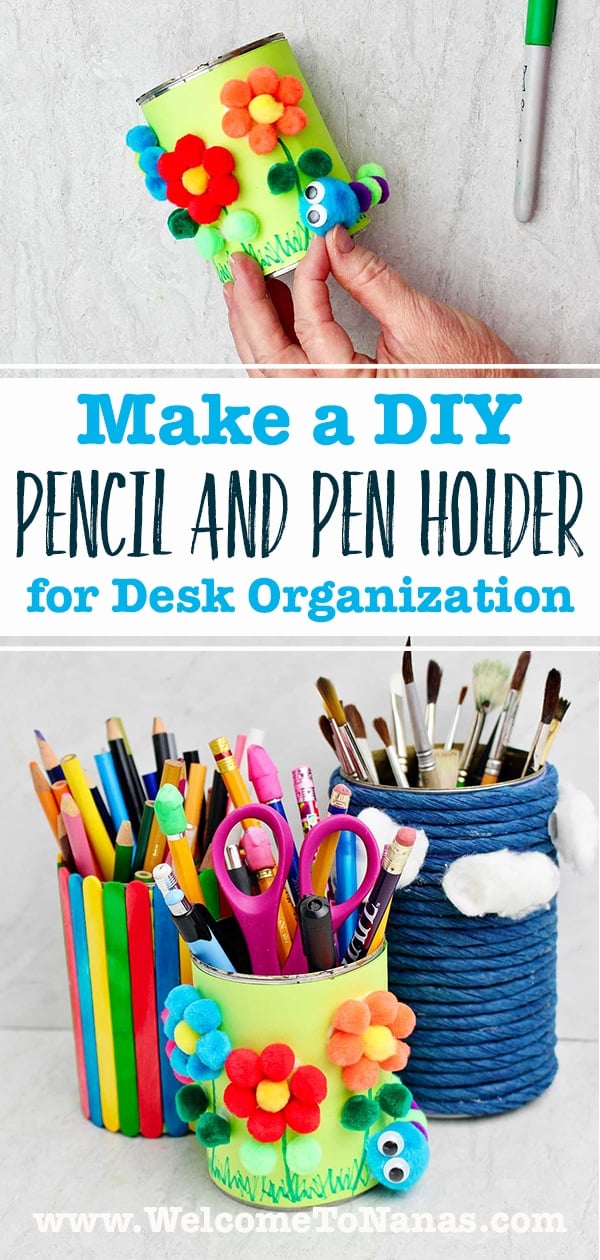 Make a DIY Pencil and Pen Holder for Desk Organization | Welcome To Nana's