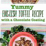 A red rimmed plate of toffee surrounded by festive ivy and an image of a person breaking apart English toffee.